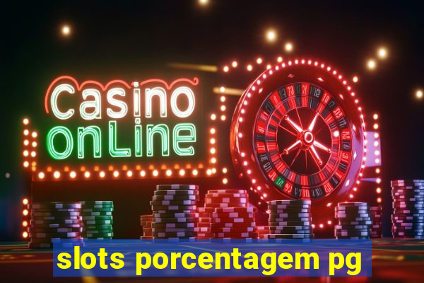 slots porcentagem pg