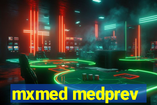 mxmed medprev