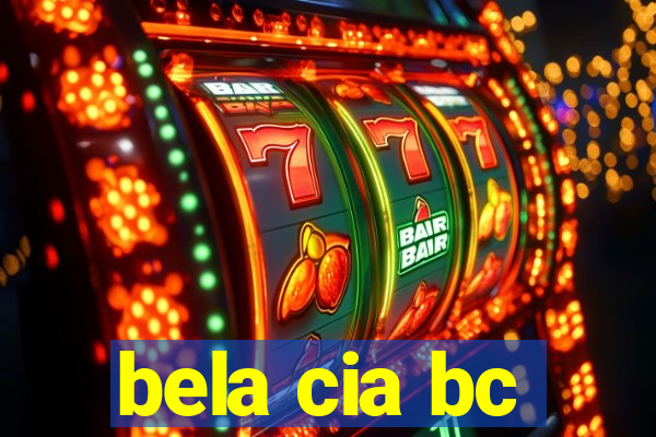 bela cia bc