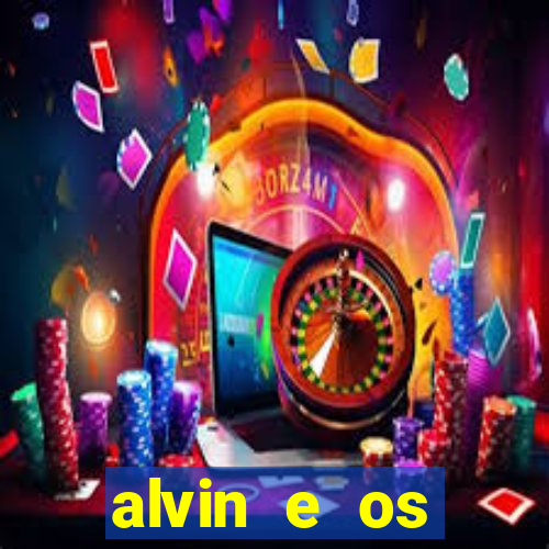 alvin e os esquilos rede canais