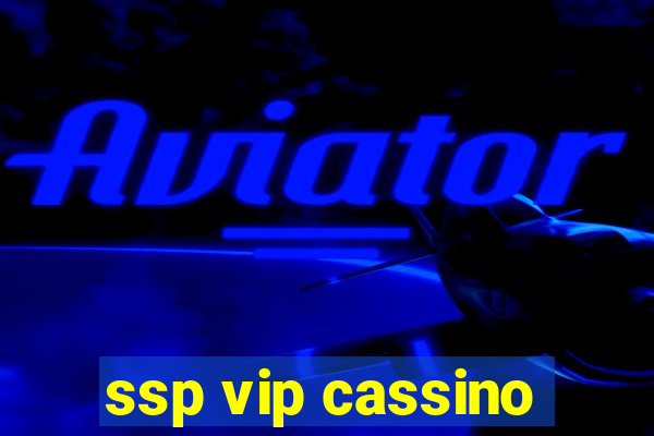 ssp vip cassino