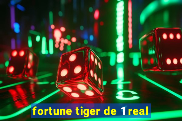 fortune tiger de 1 real