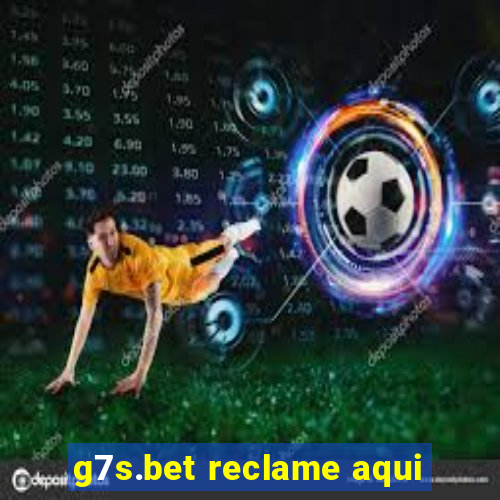 g7s.bet reclame aqui