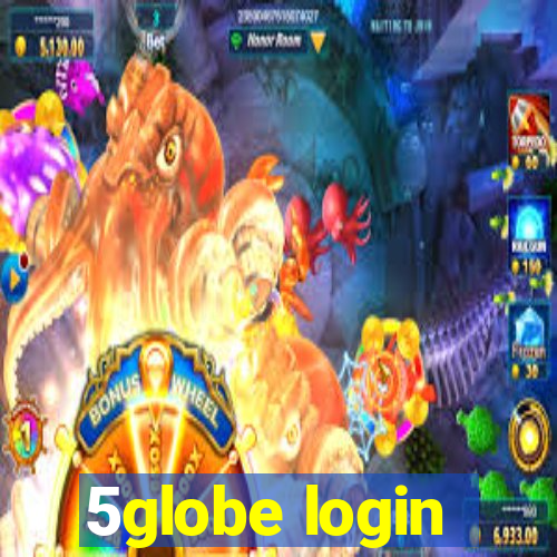 5globe login