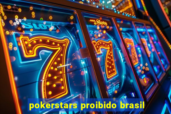 pokerstars proibido brasil