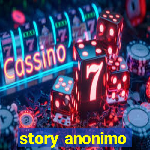 story anonimo