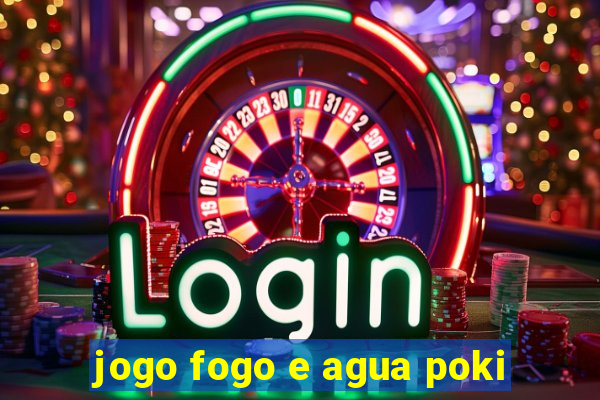 jogo fogo e agua poki