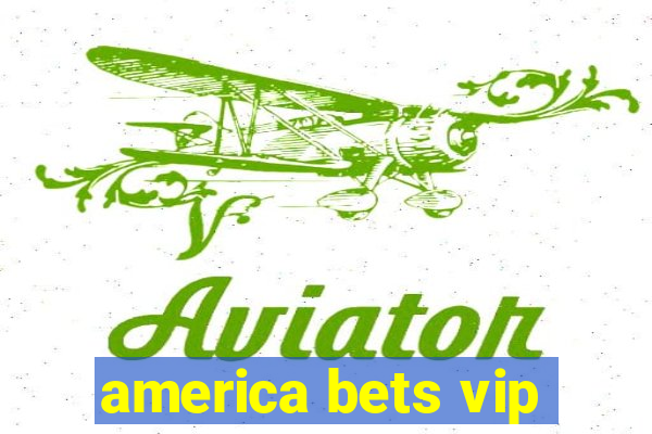 america bets vip