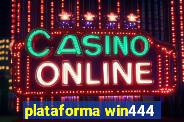 plataforma win444