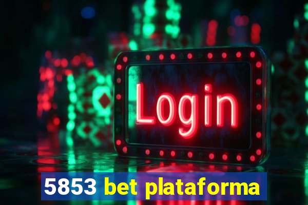 5853 bet plataforma