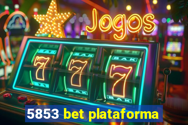 5853 bet plataforma