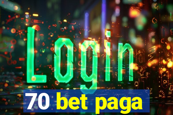 70 bet paga