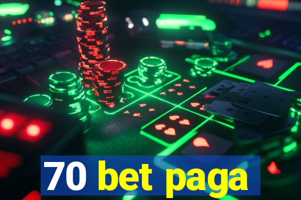 70 bet paga