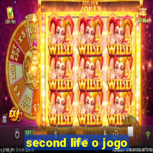 second life o jogo