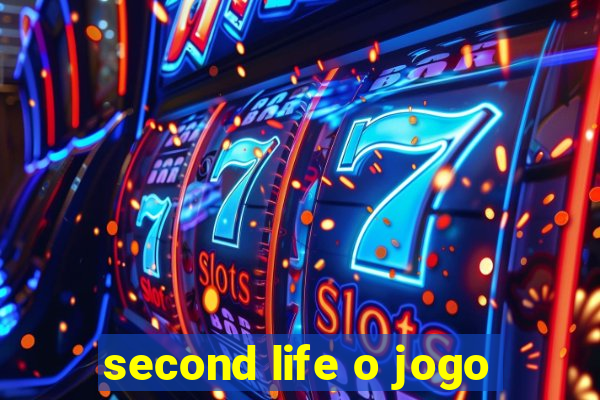 second life o jogo