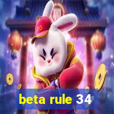 beta rule 34