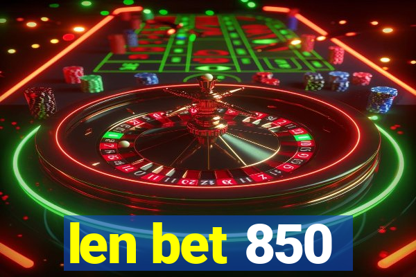 len bet 850