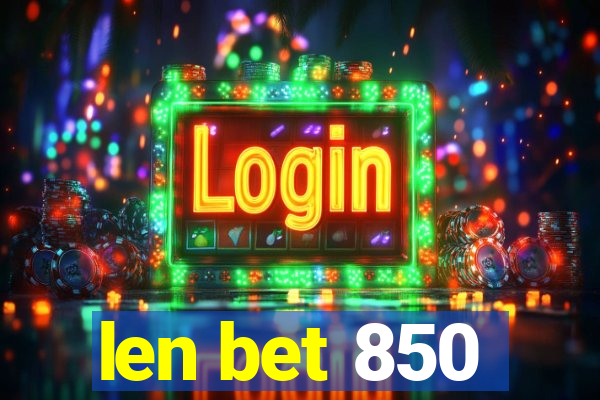 len bet 850