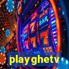 playghetv