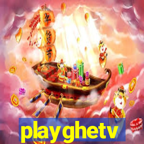 playghetv