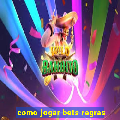 como jogar bets regras