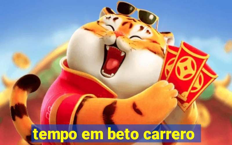 tempo em beto carrero