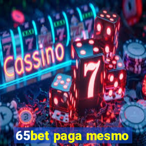 65bet paga mesmo