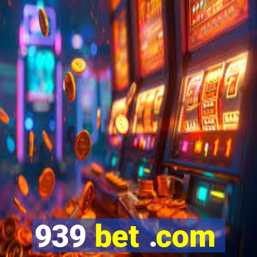 939 bet .com