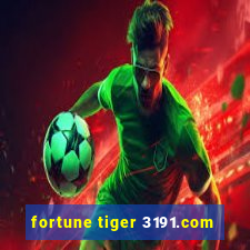 fortune tiger 3191.com