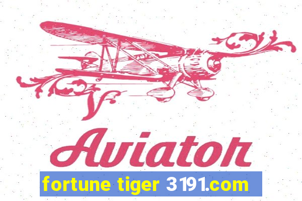 fortune tiger 3191.com