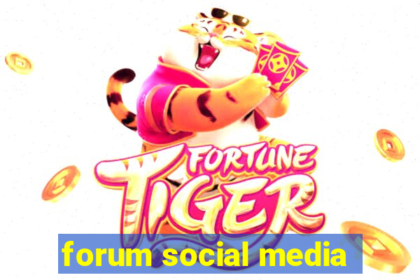 forum social media