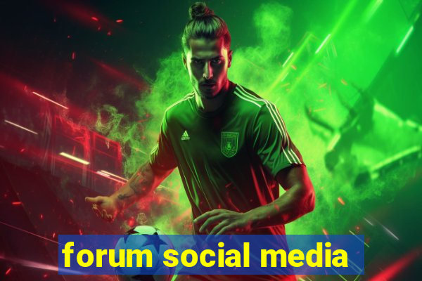 forum social media