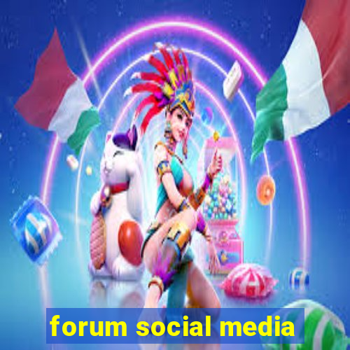 forum social media