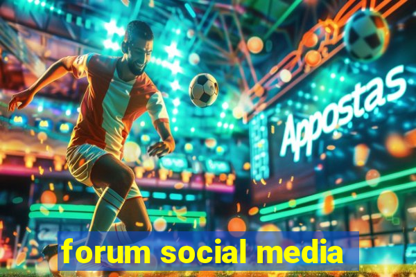 forum social media