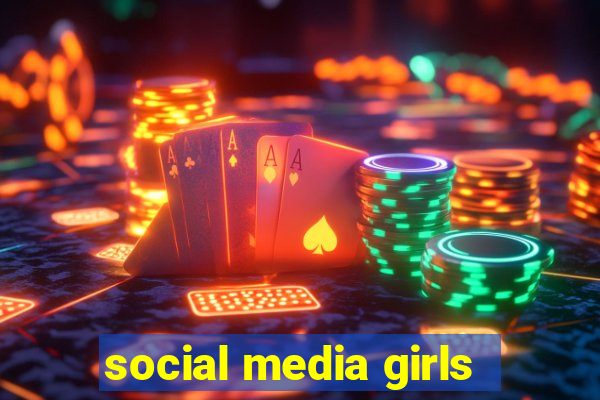 social media girls