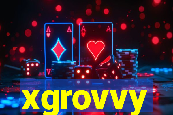 xgrovvy