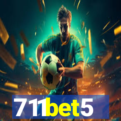 711bet5