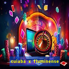 cuiaba x fluminense ao vivo