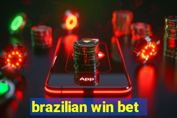 brazilian win bet