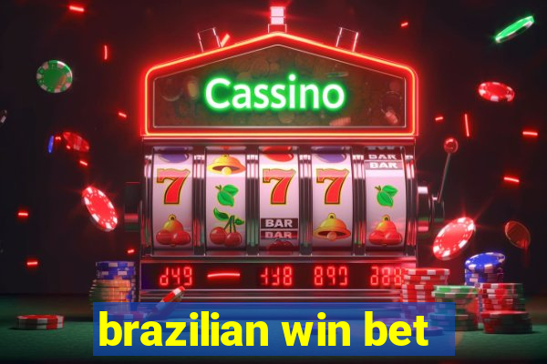 brazilian win bet