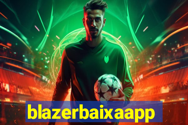 blazerbaixaapp