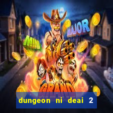 dungeon ni deai 2 temporada dublado