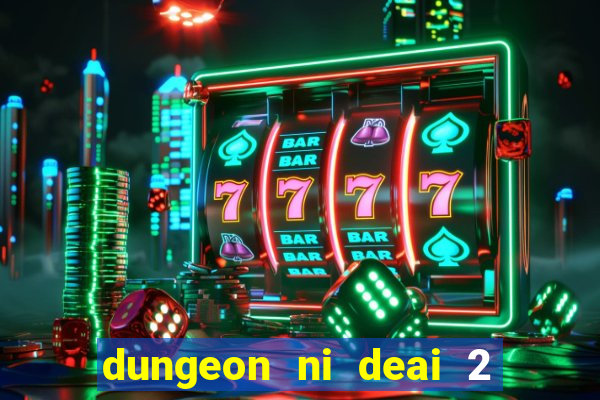 dungeon ni deai 2 temporada dublado