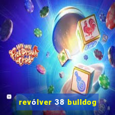 revólver 38 bulldog