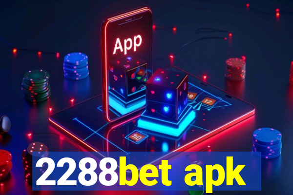 2288bet apk