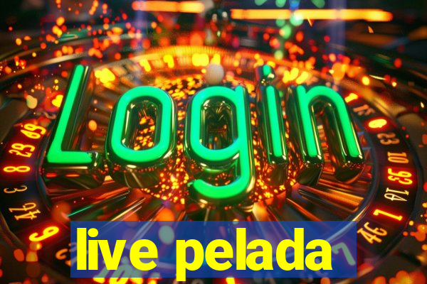 live pelada