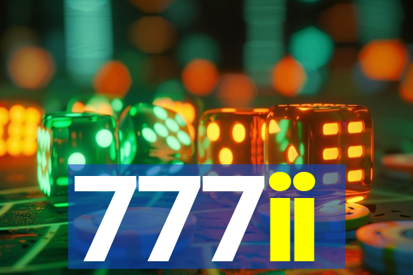 777ii