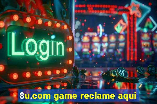 8u.com game reclame aqui