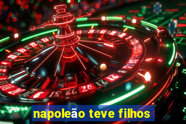 napoleão teve filhos