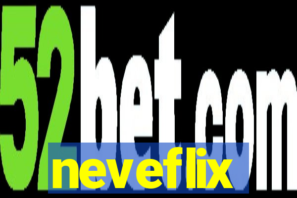 neveflix